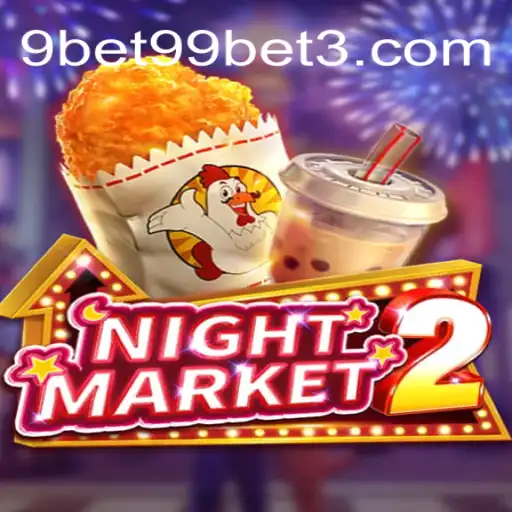 Descubra o Mundo do Jogo NightMarket2 com 9bet99.net